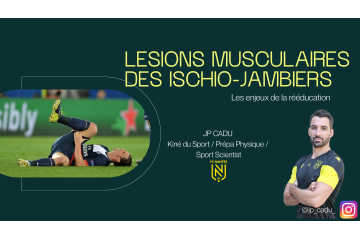 Lésions musculaires des Ischio-jambiers : Principes et enjeux de la rééducation avec JP Cadu
